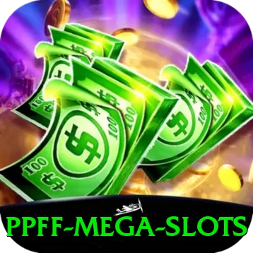 ppff Mega Slots - pk